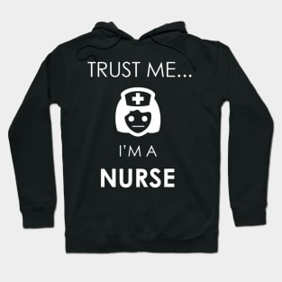 Trust Me i'm a Nurse Hoodie